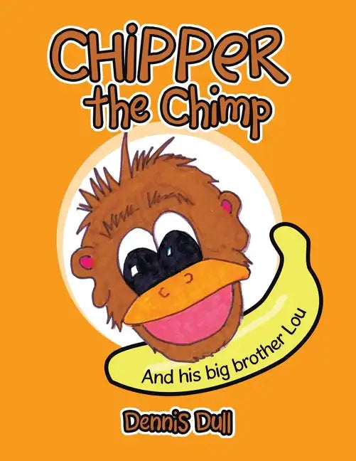 Chipper the Chimp: And His Big Brother Lou - Paperback
