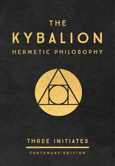 The Kybalion: Centenary Edition - Hardcover