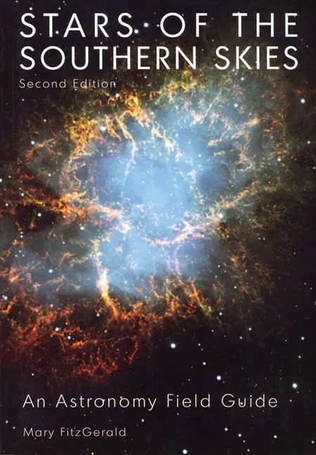 Stars of the Southern Skies: An Astronomy Field Guide - Paperback