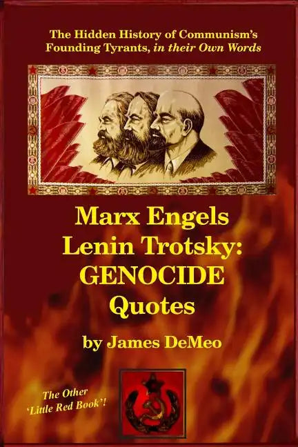 Marx Engels Lenin Trotsky: GENOCIDE QUOTES: The Hidden History of Communism's Founding Tyrants, in their Own Words - Paperback