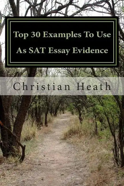 Top 30 Examples To Use As SAT Essay Evidence - Paperback