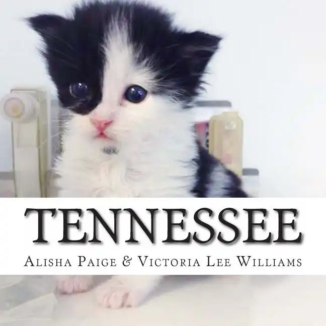 Tennessee: This is the true life story of a cat who survived against all odds to become an amazing therapy cat for Veterans and children. - Paperback