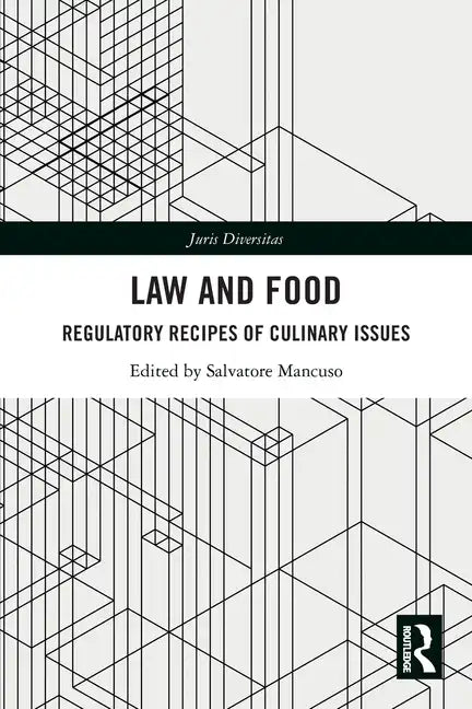 Law and Food: Regulatory Recipes of Culinary Issues - Paperback