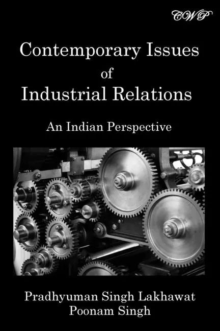 Contemporary Issues of Industrial Relations: An Indian Perspective - Paperback