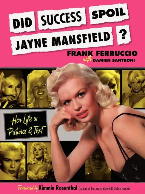 Did Success Spoil Jayne Mansfield?: Her Life in Pictures & Text - Paperback