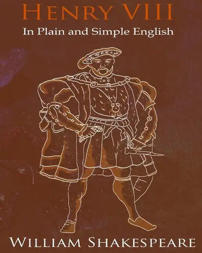 King Henry VIII In Plain and Simple English: A Modern Translation and the Original Version - Paperback