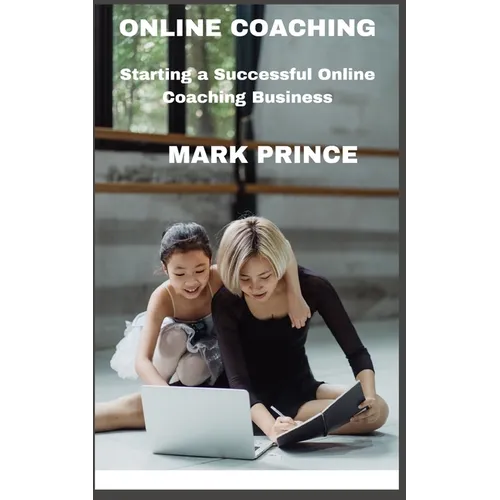 Starting A Successful Online Coaching Business - Paperback