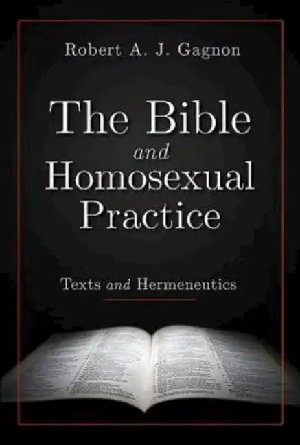 The Bible and Homosexual Practice: Texts and Hermeneutics - Paperback