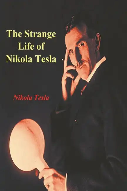 The Strange Life of Nikola Tesla - Paperback