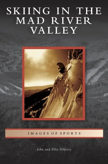 Skiing in the Mad River Valley - Hardcover
