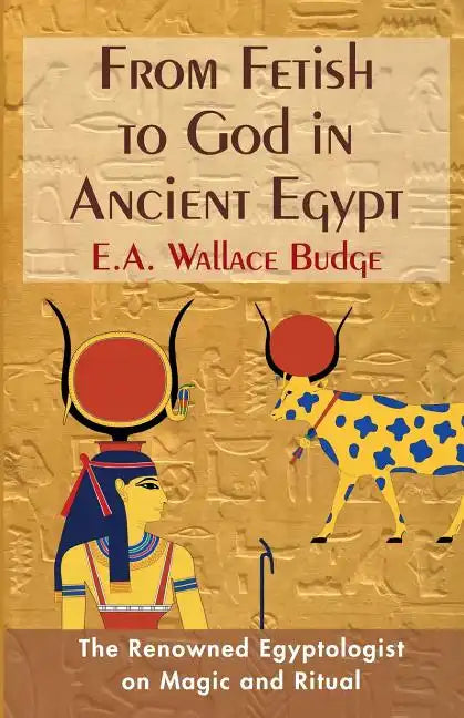 From Fetish to God in Ancient Egypt - Paperback