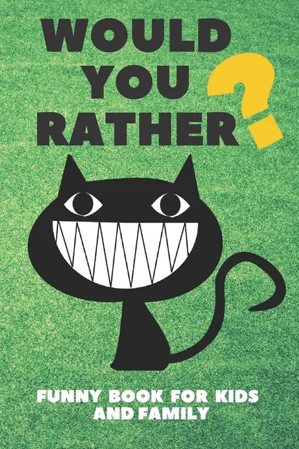 Would You Rather Funny Book For Kids And Family: Jokes and Silly Challenging Choices - Paperback
