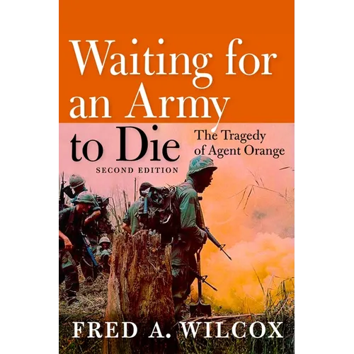 Waiting for an Army to Die: The Tragedy of Agent Orange - Paperback