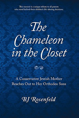 The Chameleon in the Closet: A Conservative Jewish Mother Reaches Out to Her Orthodox Sons - Paperback