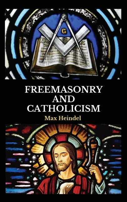 Freemasonry and Catholicism - Hardcover