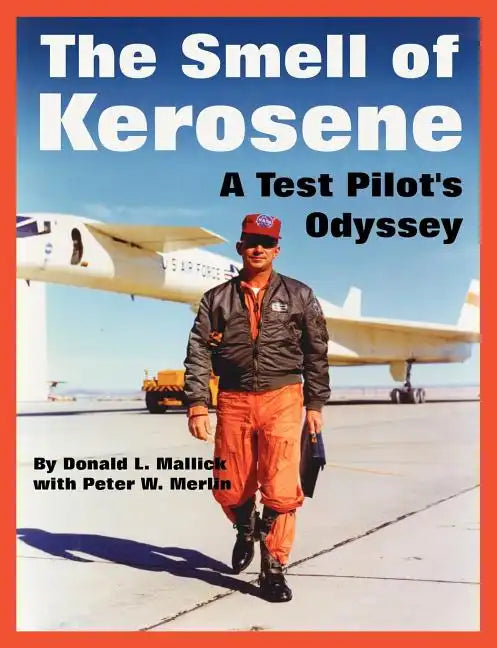 The Smell of Kerosene: A Test Pilot's Odyssey - Paperback