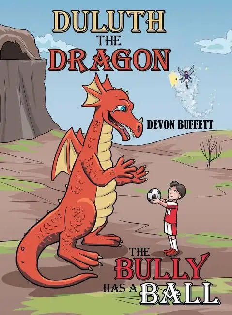 Duluth the Dragon: The Bully Has a Ball - Hardcover