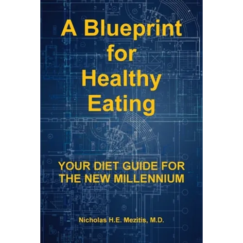 A Blueprint for Healthy Eating: Your Diet Guide for the New Millennium - Paperback