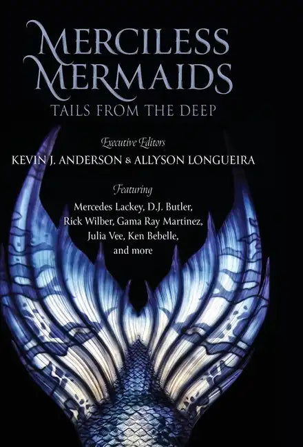 Merciless Mermaids: Tails from the Deep - Hardcover