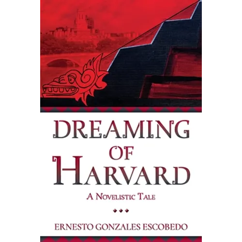 Dreaming of Harvard: A Novelistic Tale - Paperback