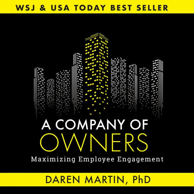 A Company of Owners: Maximizing Employee Engagement - Hardcover