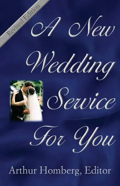 A New Wedding Service for You: 19 Orders of Worship for the Prospective Bride and Groom - Paperback