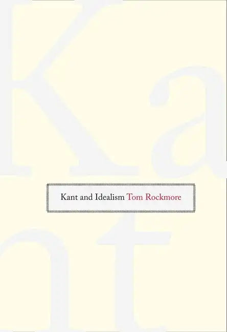 Kant and Idealism - Hardcover