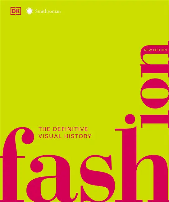 Fashion, New Edition: The Definitive Visual Guide - Hardcover