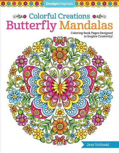 Colorful Creations Butterfly Mandalas: Coloring Book Pages Designed to Inspire Creativity! - Paperback