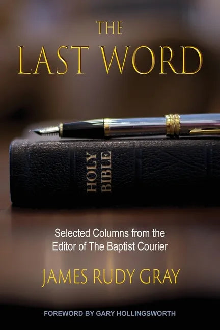 The Last Word: Selected Columns from the Editor of The Baptist Courier - Paperback