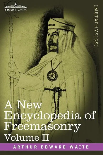 A New Encyclopedia of Freemasonry, Volume II - Paperback