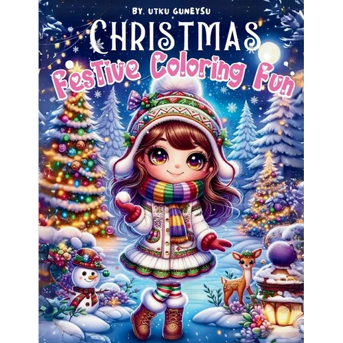 Festive Coloring Fun, December Delight all Year Coloring Book: A Christmas Coloring Book of Holiday Scenes and Joyful Characters, Featuring 105 Pages - Paperback