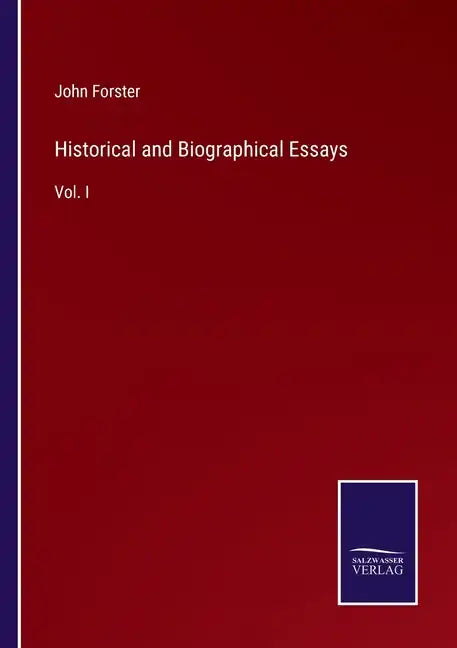 Historical and Biographical Essays: Vol. I - Paperback