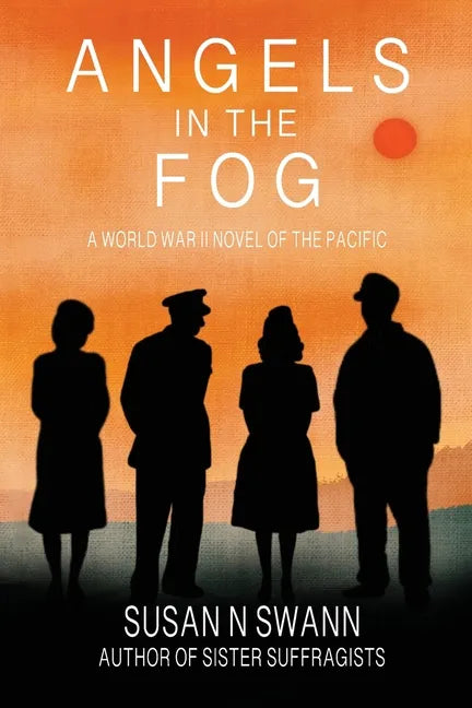 Angels in the Fog: A World War II Novel of the Pacific - Paperback