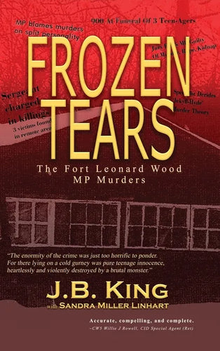 Frozen Tears: The Fort Leonard Wood MP Murders - Hardcover