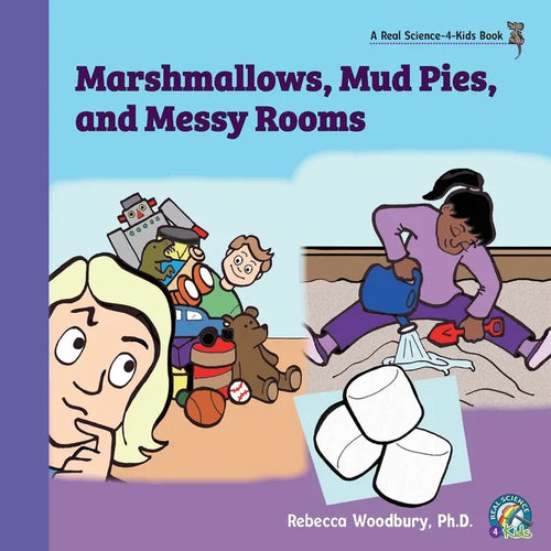 Marshmallows, Mud Pies, and Messy Rooms - Paperback