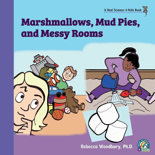 Marshmallows, Mud Pies, and Messy Rooms - Paperback