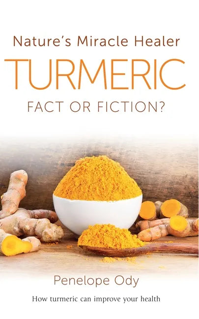 Turmeric: Nature's Miracle Healer: Fact or Fiction - Paperback