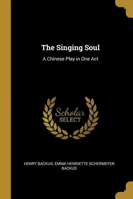 The Singing Soul: A Chinese Play in One Act - Paperback