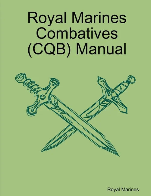 Royal Marines Combatives (CQB) Manual - Paperback