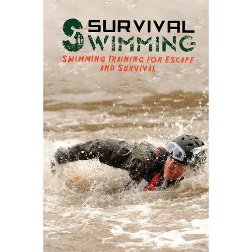 Survival Swimming: Swimming Training for Escape and Survival - Paperback