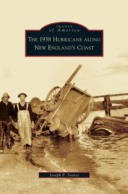 1938 Hurricane Along New England's Coast - Hardcover