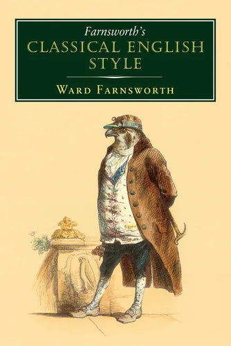 Farnsworth's Classical English Style - Hardcover