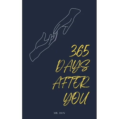 365 Days After You: A Collection for the Romantic and Broken Souls - Paperback