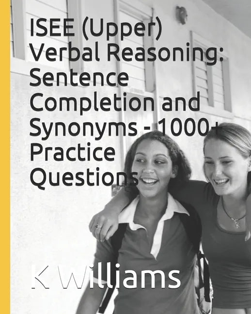 ISEE (Upper) Verbal Reasoning: Sentence Completion and Synonyms - 1000+ Practice Questions - Paperback