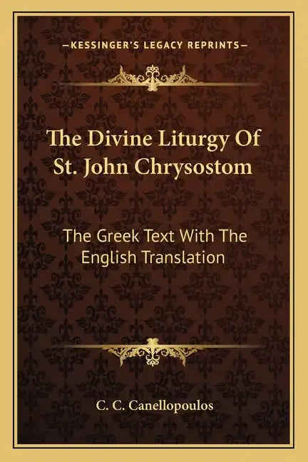 The Divine Liturgy of St. John Chrysostom: The Greek Text with the English Translation - Paperback
