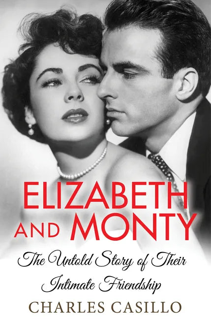 Elizabeth and Monty: The Untold Story of Their Intimate Friendship - Hardcover