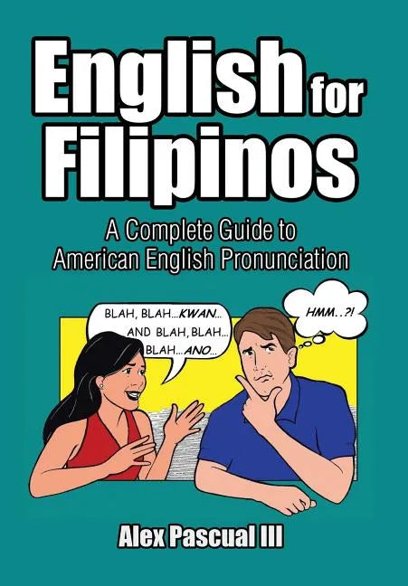English for Filipinos: A Complete Guide to American English Pronunciation - Hardcover