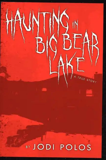 Haunting in Big Bear Lake a true story - Paperback
