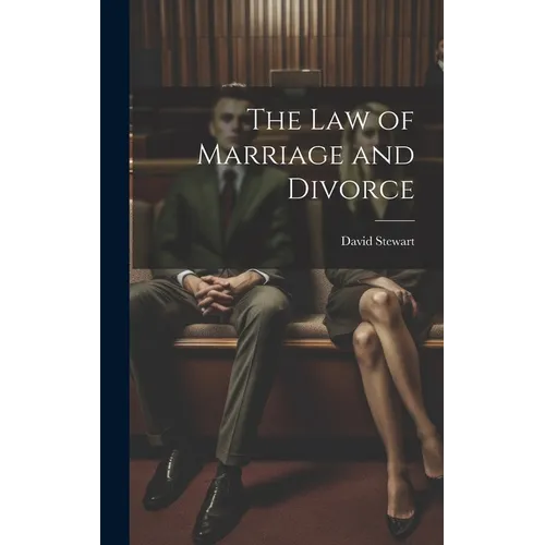 The Law of Marriage and Divorce - Hardcover